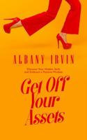 Get Off Your Assets: Discover Your Hidden Skills And Embrace A Positive Mindset B0DQHBZPGN Book Cover