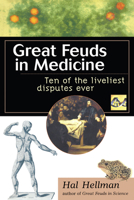 Great Feuds in Medicine: Ten of the Liveliest Disputes Ever 0471208337 Book Cover