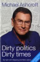 Dirty politics Dirty times 1904734111 Book Cover