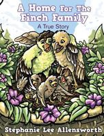 A HOME FOR THE FINCH FAMILY 1949873803 Book Cover