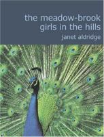 The Meadow-Brook Girls In the Hills; or, The Missing Pilot of the White Mountains 1516942671 Book Cover