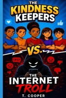 The Kindness Keepers vs The Internet Troll B0H1F65CR9 Book Cover