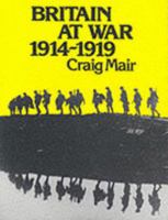 Britain at War, 1914-1919 0719538777 Book Cover