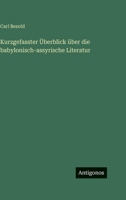 Kurzgefasster Überblick über die babylonisch-assyrische Literatur 3563982422 Book Cover