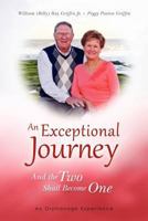 An Exceptional Journey: And the Two Shall Become One 1468117254 Book Cover