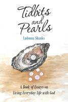 Tidbits and Pearls: A Book of Essays on Living Everyday Life with God 1973658585 Book Cover