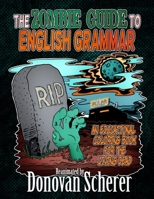 Zombie Guide to English Grammar : An Educational Coloring Book for the Living Dead 1942811470 Book Cover
