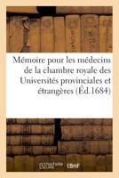 Mémoire pour les médecins de la chambre royale des Universités provinciales et étrangères 2329047118 Book Cover