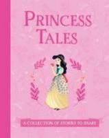 Princess Tales: A Collection of Stories to Share 1474850677 Book Cover