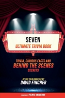 Seven - Ultimate Trivia Book: Trivia, Curious Facts And Behind The Scenes Secrets Of The Film Directed By David Fincher B0CV4NQYKP Book Cover