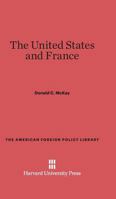 The United States and France 0674427513 Book Cover