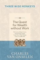 THE QUEST FOR WEALTH WITHOUT WORK - Volume 3/Three Wise Monkeys 1776192486 Book Cover