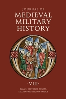 Journal of Medieval Military History: Volume VIII 1843835967 Book Cover