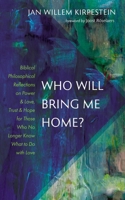 Who Will Bring Me Home? 1666785776 Book Cover