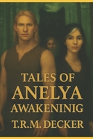 Tales of Anelya Awakening B0F7N3P8XF Book Cover