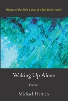 Waking up alone B0GJ46M812 Book Cover