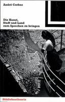 Die Kunst, Stadt und Land zum Sprechen zu bringen (Bauwelt Fundamente) 3764363428 Book Cover