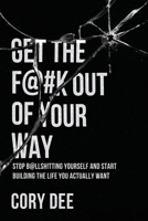 Get the F@#k Out of Your Way 1069995908 Book Cover