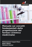 Manuale sui concetti fondamentali della progettazione dei farmaci (Chimica medicinale) (Italian Edition) 6630140354 Book Cover