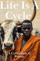 Life Is A Cycle: A Collection of Poems B0GXDQ6JLK Book Cover