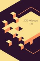 2019 Mileage Log: Vehicle Mileage Logbook For Business And Personal Use, Great For Sales Reps, Rideshare, And Tax Preparation 1691617121 Book Cover