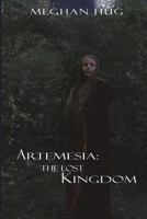 Artemesia: The Lost Kingdom 1505307937 Book Cover