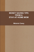 Money-Saving Tips from a Stay-at-Home-Mom 055769292X Book Cover