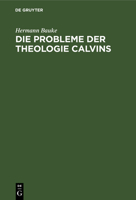 Die Probleme Der Theologie Calvins 3112491254 Book Cover