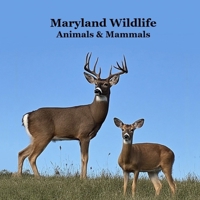 Maryland Animals and Mammals Kids Wildlife Book: Great Wildlife Book about Animals and Mammals in Maryland 1968228632 Book Cover