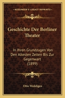 Geschichte Der Berliner Theater 116117897X Book Cover