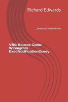 VB6 Source Code: Winmgmts ExecNotificationQuery: __InstancesCreationEvent 1730856667 Book Cover