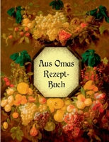 Aus Omas Rezeptbuch - Köstliche Marmeladen und Gelees ohne Gelierzucker: Über 100 altbewährte Rezepte (German Edition) 3751983295 Book Cover