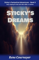 Sticky's Dreams: Book 9 (Sticky's Fantastical Adventures) B0D7QQDSS9 Book Cover