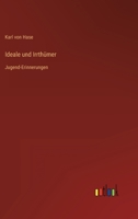 Ideale und Irrthümer: Jugend-Erinnerungen 3368494236 Book Cover