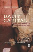 Dalit Capital: State, Markets and Civil Society in Urban India 0815373104 Book Cover