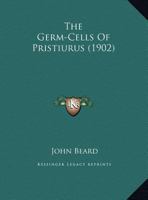 The Germ-Cells Of Pristiurus 1169410065 Book Cover