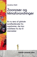 Zoonoser og klimaforandringer: En ny æra af globale sundhedstrusler fra sygdomme, der kan overføres fra dyr til mennesker (Danish Edition) 3689045371 Book Cover