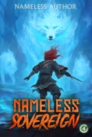 Nameless Sovereign 4: A Cultivation Progression Fantasy B0F1NMH83C Book Cover