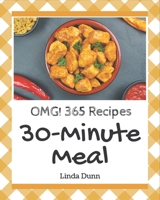 OMG! 365 30-Minute Meal Recipes: From The 30-Minute Meal Cookbook To The Table B08GDKGD9F Book Cover