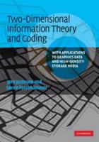 Two-Dimensional Information Theory and Coding: With Applications to Graphics Data and High-Density Storage Media 051184056X Book Cover