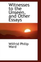 Witnesses to the Unseen: And Other Essays 1163105015 Book Cover