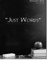 "Just Words" 0989893901 Book Cover