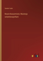 Reservikasarmista: Muistoja sotamiesajoiltani (Finnish Edition) 336891958X Book Cover