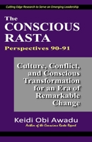 THE CONSCIOUS RASTA PERSPECTIVES 90-91: Culture, Conflict, and Conscious Transformation for an Era of Remarkable Change B08DC5VWX7 Book Cover