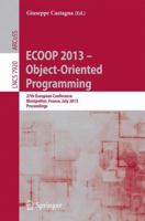 ECOOP 2013 -- Object-Oriented Programming: 27th European Conference, Montpellier, France, July 1-5, 2013, Proceedings 3642390374 Book Cover