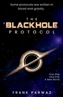 The Blackhole Protocol B0FGN7GP7Y Book Cover