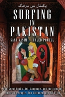 Surfing in Pakistan: How Great Books, Art, Language, and the Internet Unite Two People, Two Cultures, and All of Us 1964952867 Book Cover