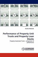 Performance of Property Unit Trusts and Property Loan Stocks: Property Investment Trusts - comparison of performance 3838391195 Book Cover