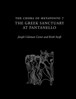 The Chora of Metaponto 7: The Greek Sanctuary at Pantanello 1477314237 Book Cover