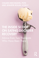 The Inside Scoop on Eating Disorder Recovery: Advice from Two Therapists Who Have Been There 0367900815 Book Cover